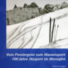 Vom Pioniergeist zum Massensport - 100 Jahre Skisport im Montafon