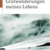 Gratwanderungen meines Lebens