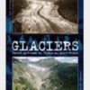 Glaciers Passé-présent du Rhône au Mont Blanc