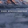 Eiger, Mönch & Jungfrau