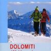 DOLOMITI - 150 ITINERARI PER MEDI E BUONI SCIALPINISTI