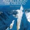 Cerro Torre - Aspettando un chiodo