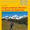 Jungfrau - Aletsch: Wandern am Rande des Welterbes
