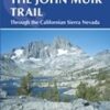 The John Muir Trail: Through the Californian Sierra Nevada