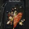 Das kulinarische Erbe der Alpen - Das Kochbuch