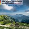 TRIENT UND VALSUGANA MOUNTAINBIKE
