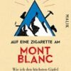 Auf eine Zigarette am Mont Blanc