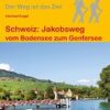Schweiz: Jakobsweg vom Bodensse zum Genfer See